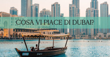 Cosa vi piace di Dubai?